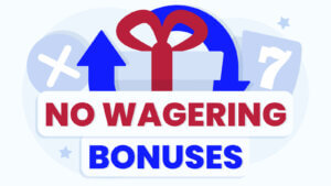 No Wagering Bonuses