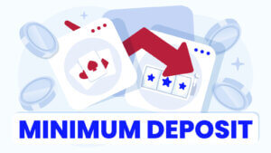 Minimum Deposit Casinos
