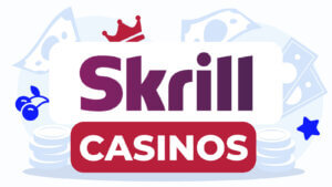 Skrill Casinos