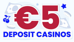 €5 Minimum Deposit